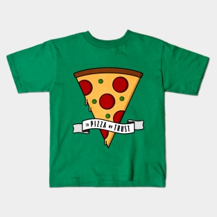 In Pizza We Trust Kids T-Shirt